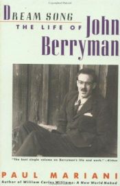 book cover of Dream Song: The Life of John Berryman by Paul Mariani