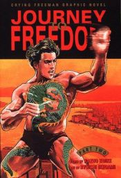 book cover of Journey to Freedom, Volume 2: Crying Freeman by Kazuo Koike