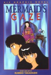 book cover of Mermaid's Gaze, Volume 3 (Mermaid Series) by רומיקו טקהאשי