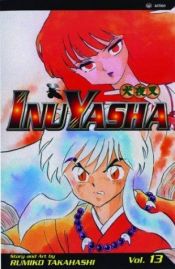 book cover of InuYasha Volume 13 by Takahashi Rumiko