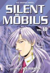 book cover of Silent Möbius (Vol 10) by Kia Asamiya