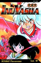 book cover of InuYasha , Vol. 4 (1998) by Rumiko Takahashi
