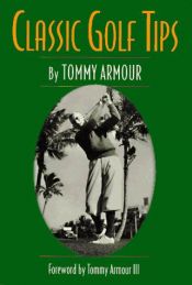 book cover of Classic Golf Tips by Tommy Armour