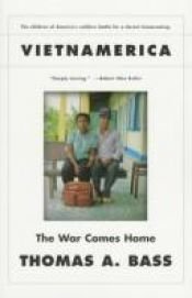 book cover of Vietnamerica: The War Comes Home by Thomas Bass