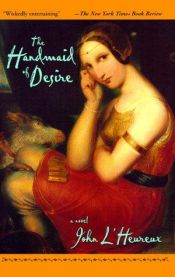 book cover of The Handmaid of Desire by John L'Heureux