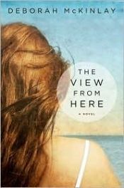 book cover of The View from Here by Deborah McKinlay