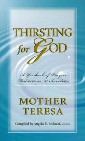 book cover of Thirsting for God (The Spiritual Lessons of Mother Teresa) by Mother Teresa