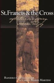 book cover of St. Francis and the Cross : reflections on suffering, weakness, and joy by Raniero Cantalamessa