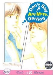 book cover of Don't Say Any More Darling by 요시나가 후미