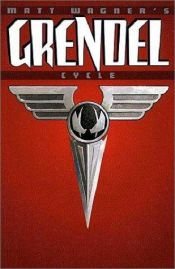 book cover of Grendel Cycle by Matt Wagner