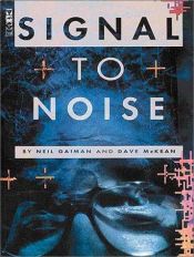 book cover of Signal to Noise: Neil Gaiman Bibliothek 4 by Neil Gaiman