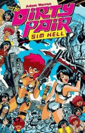 book cover of Dirty Pair Book Four: Sim Hell by Adam Warren