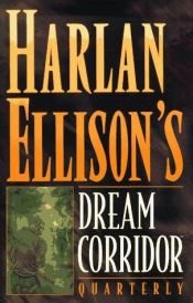 book cover of Harlan Ellison's Dream Corridor Quarterly (2nd series) #1 by 哈蘭·艾里森