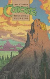 book cover of Think Like a Mountain (Concrete) (Concrete) by Paul Chadwick