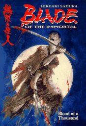 book cover of Blade of the Immortal, vol.01: Blood of a Thousand by Хироаки Самура