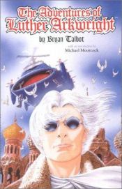 book cover of The adventures of Luther Arkwright by Bryan Talbot