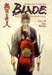 book cover of Blade of the Immortal: Vol. 2 - Cry of the Worm by Hiroaki Samura