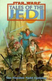 book cover of Star Wars: Tales of the Jedi - The Freedom Nadd Uprising by Tom Veitch