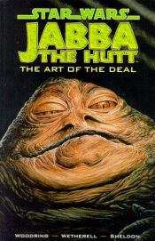 book cover of Star Wars - Jabba the Hutt: Art of the Deal by Jim Woodring