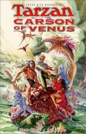 book cover of Edgar Rice Burroughs' Tarzan and Carson of Venus by Darko Macan