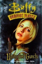 book cover of Buffy the Vampire Slayer: Uninvited Guests (3) by Andi Watson
