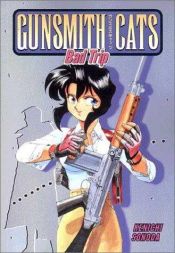 book cover of Gunsmith Cats: Bad Trip by Kenichi Sonoda