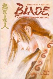 book cover of Blade of the Immortal, v06: Dark Shadows by Hiroaki Samura