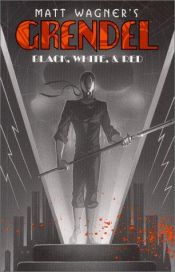 book cover of Grendel: Black, White, & Red: Black, White, and Red (Grendel (Graphic Novels)) by Matt Wagner