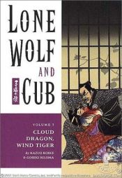 book cover of Lone Wolf & Cub, Volume 7: Cloud Dragon, Wind Tiger by Kazuo Koike