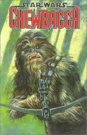 book cover of Star Wars: Chewbacca (Star Wars (Dark Horse)) by Darko Macan