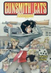 book cover of Gunsmith Cats: Kidnapped (Gunsmith Cats) by Kenichi Sonoda