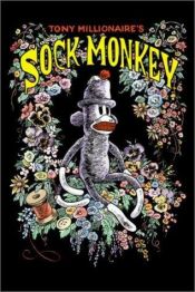 book cover of Tony Millionaire's Sock Monkey: A Children's Book by Tony Millionaire