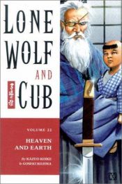 book cover of Lone Wolf And Cub Vol.22: Heaven and Earth by Kazuo Koike
