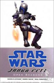 book cover of Star Wars: Jango Fett: Open Season v. 1 (Star Wars (Dark Horse)) by W. Haden Blackman