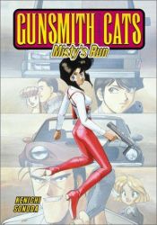 book cover of Gunsmith Cats: Misty's Run by Kenichi Sonoda