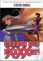 book cover of Cannon God Exaxxion 01 by Kenichi Sonoda