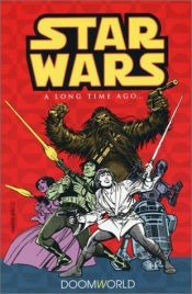 book cover of Star Wars: Doomworld (A Long Time Ago..., Vol. 1) by Roy Thomas