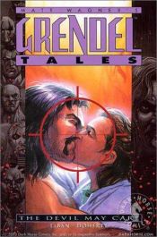 book cover of Grendel Tales: The Devil May Care by Matt Wagner