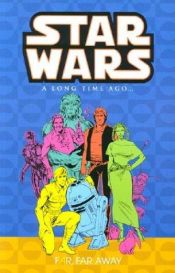 book cover of Star Wars: A Long Time Ago..., Book 7: Far, Far Away by Various