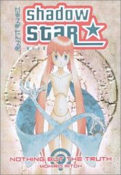book cover of Shadow Star Vol. 4: Nothing But Truth by Mohiro Kitoh