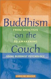 book cover of Buddhism on the Couch: From Analysis to Awakening Using Buddhist Psychology by Caroline Brazier