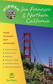 book cover of Hidden San Francisco and northern California: The adventurer's guide by Ray Riegert