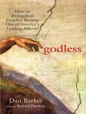 book cover of Godless: How an Evangelical Preacher Became One Of America's Leading Atheists by Dan Barker