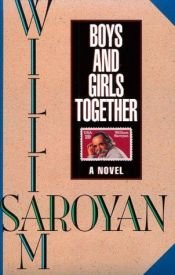 book cover of Boys and Girls Together by William Saroyan