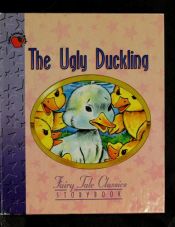 book cover of The Ugly Duckling (Fairy Tale Classics Storybook) by Dandi Daley Mackall
