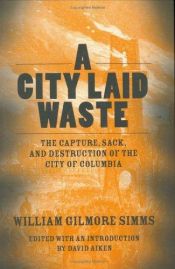 book cover of The Sack and Destruction of Columbia, South Carolina by William Gilmore Simms