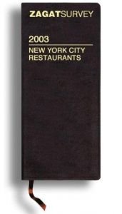 book cover of Zagatsurvey 2003 New York City Restaurants (Zagatsurvey: New York City Restaurants) by Zagat Survey