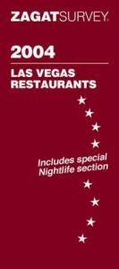 book cover of Zagatsurvey 2004 Las Vegas Restaurants: With Bonus Nightlife Section (Zagatsurvey : Las Vegas Restaurants) by Zagat Survey