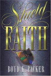 book cover of The Shield of Faith by Boyd K. Packer