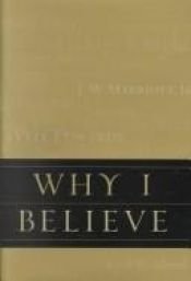 book cover of Why I Believe by Church of Jesus Christ of Latter-day Saints